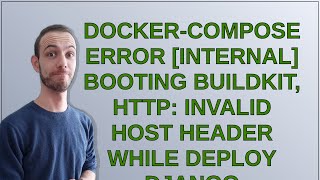 Dockercompose ERROR internal booting buildkit http invalid Host header while deploy Django [upl. by Sweatt]