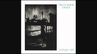 Dislocation Dance  Midnight Shift [upl. by Hyde]