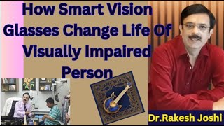 How Smart Vision Glasses Change Life Of Visually Impaired Person [upl. by Anivram565]