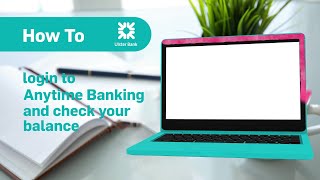 How to log in to Anytime Internet Banking and check your balance  Ulster Bank [upl. by Grey]