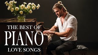 Top 200 Romantic Piano Love Songs of All Time  Classic Beautiful Music Collection [upl. by Lancelot971]