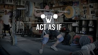 Act As If  Mindset for Olympic Weightlifting [upl. by Mireielle917]