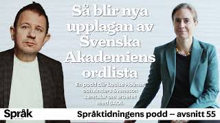 Så blir nya Svenska Akademiens ordlista – Språktidningens podd avsnitt 55 [upl. by Yentroc653]