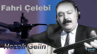 Fahri Çelebi  Hozalı Gelin [upl. by Vona50]