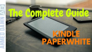 Kindle Paperwhite  Complete Beginners Guide amp Tutorial [upl. by Trudey277]