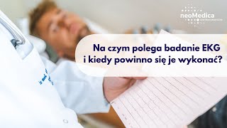 Na czym polega badanie EKG i kiedy powinno się je wykonać [upl. by Nagud]