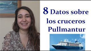 8 Datos sobre los CRUCEROS PULLMANTUR [upl. by Hortensia]