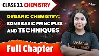 Organic Chemistry Some Basic Principles amp Techniques Full Chapter  Class 11 Chemistry Chapter 8 [upl. by Hump]