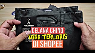 Unboxing Celana Chino Murah Berkualitas Terlaris Di Shopee  AEROSTREET [upl. by Irat715]