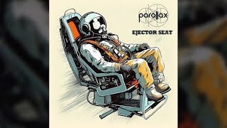 Parallax  Ejector Seat Official Audio [upl. by Eeruhs512]