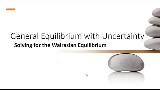 General Equilibrium with Uncertainty [upl. by Nivloc]