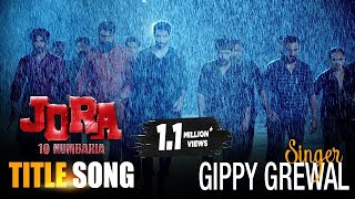 JORA 10 Numbaria Title Song  Gippy Grewal  Dharmendra Deep Sidhu  Punjabi Movie Title Song [upl. by Aneled]