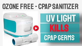 CPAP Cleaner amp Sanitizer by Lumin  NO OZONE  UV Light to Kill Germs and Pathogens [upl. by Caiaphas]