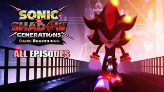 SONIC X SHADOW GENERATIONS Dark Beginnings  All Episodes [upl. by Airan]