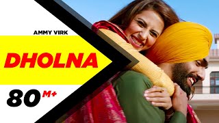 Dholna Full Video  Qismat  Ammy Virk  Sargun Mehta  B Praak  Jaani  New Songs 2018 [upl. by Dagall149]