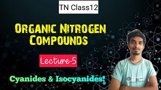 Organic Nitrogen CompoundsL5Cynaides amp IsocyanidesTN Class12Chapter13Chemistry [upl. by Gabbey]