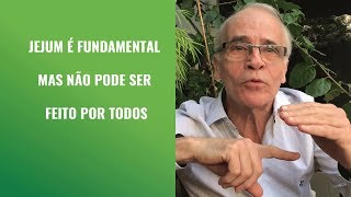 Jejum É Fundamental Mas Não Pode Ser Feito Por Todos [upl. by Simson161]