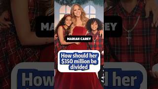 How should Mariah Carey 350 million be divided [upl. by Antonie]