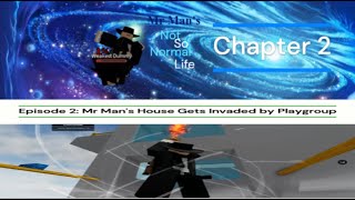 Mr Mans Not So Normal Life Chapter 2 Episode 2 [upl. by Arno]