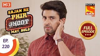 Sajan Re Phir Jhoot Mat Bolo  Ep 220  Full Episode  30th March 2018 [upl. by Thenna]