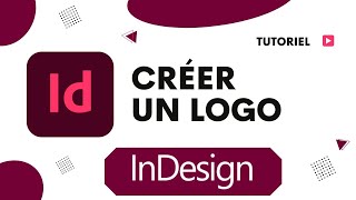 Comment créer un logo sur InDesign [upl. by Giule]