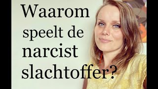 Waarom speelt de narcist het slachtoffer [upl. by Rizika]