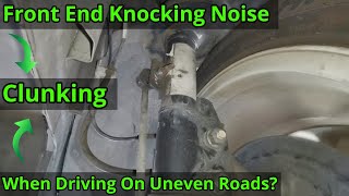 Knocking Noise From The Front  Found amp Fixed  Possible Causes Listed [upl. by Benis]