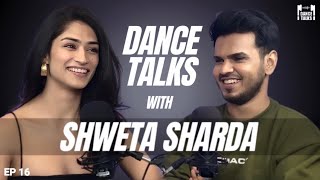 Dance Talks X Shweta Sharda EP 16 [upl. by Sioled40]