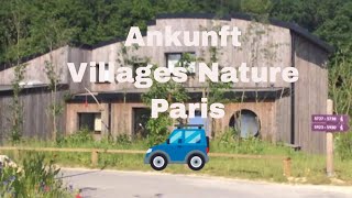 Ankunft Villages Nature Paris [upl. by Eimmot42]