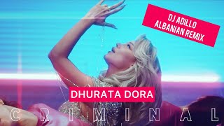 DHURATA DORA  CRIMINAL DJ ADILLO Remix  ALBANIAN REMIX 2022 [upl. by Sauveur182]