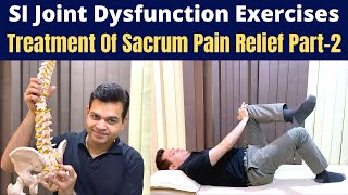 SI Joint Dysfunction Exercises Sacroilitis Sacrum Pain Treatment of SI JOINT Sacroiliac Part2 [upl. by Merridie]