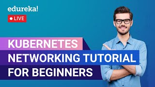 Kubernetes Networking Tutorial For Beginners  Kubernetes Training  Edureka  Kubernetes Live [upl. by Brownley]