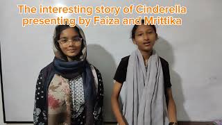 quotCinderella A timeless tale of kindness courage and magicPresenting by Faiza and Mrittikastory [upl. by Acired]