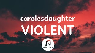 carolesdaughter  violent Lyrics Dont make me get violent [upl. by Anelec]