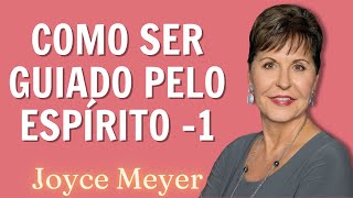 Joyce Meyer 2023 Sermão  Como ser guiado pelo Espírito 1 [upl. by Seale]