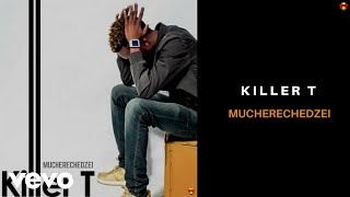 Killer T  Mucherechedzei Audio Video [upl. by Behl]