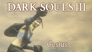 Caestus Moveset Dark Souls 3 [upl. by Anesuza]