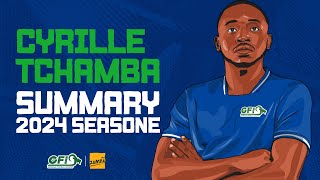 Cyrille Tchamba  Summary 2024 Season [upl. by Aleekat]