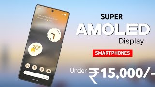 Top 4 Super AmoLED Display Phones Under 15000  January 2024   5G  120Hz 64MP OIS with 4K [upl. by Karee546]