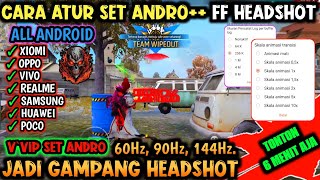 Cara Mengatur Set Andro FF Auto Headshot 2024  Semua Hp Android Auto Headshot👹 60Hz 90Hz 144Hz [upl. by Saideman376]