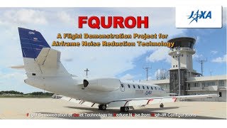 FQUROH A Flight Demonstration Project for Airframe Noise Reduction Technology [upl. by Hasin637]