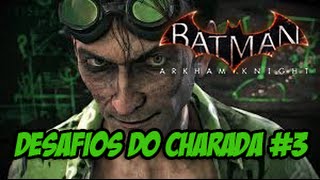 Batman Arkham Knight  Desafios do Charada 3 [upl. by Eldorado]