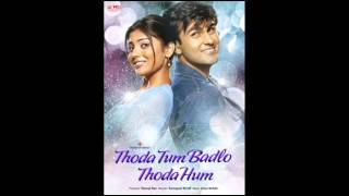 Thoda Tum Badlo Thoda Humi  Thoda Tum Badlo Thoda Hum 2004 HD [upl. by Vinn462]