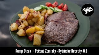 Rump Steak  Zemiaky  Rybárske Recepty 2 [upl. by Aigneis]