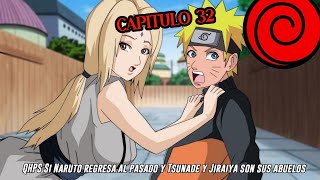 QHPS Si Naruto y Kuraama Regresa al Pasado y Tsunade y Jiraiya son sus Abuelos Capitulo 32 [upl. by Hedvig496]