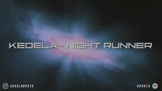 KEDELA  NIGHT RUNNER Official Music Video [upl. by Hars]