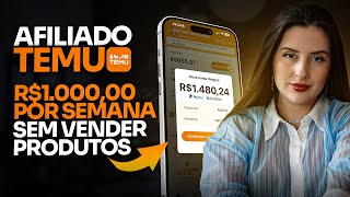 AFILIADO TEMU Como fazer 1000 por semana sem precisar vender produtos PASSO A PASSO [upl. by Assillim]