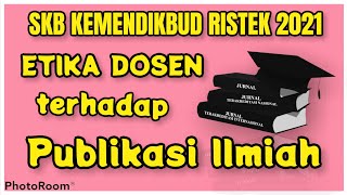 SKB CPNS KEMENDIKBUD RISTEK 2021  PEMBAHASAN ETIKA DOSEN TERHADAP PUBLIKASI ILMIAH [upl. by Asik]