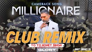 MILLIONAIRE SONG Full Song ‪YoYoHoneySingh‬  GLORY  BHUSHAN KUMAR REMIX [upl. by Nikkie]