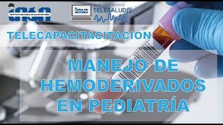 Manejo de Hemoderivados en Pediatría [upl. by Wandis]